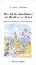 Was sich die alten Bremer am Herdfeuer erzählten