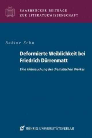Deformierte Weiblichkeit bei Friedrich Dürrenmatt