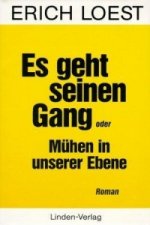 Es geht seinen Gang oder Mühen in unserer Ebene