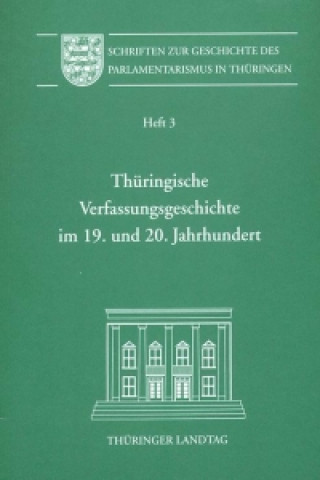 Thüringische Verfassungsgeschichte im 19. und 20. Jahrhundert