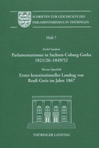 Parlamentarismus in Sachsen-Coburg-Gotha 1821/26-1849/52. Erster konstitutioneller Landtag von Reuss-Greiz 1867