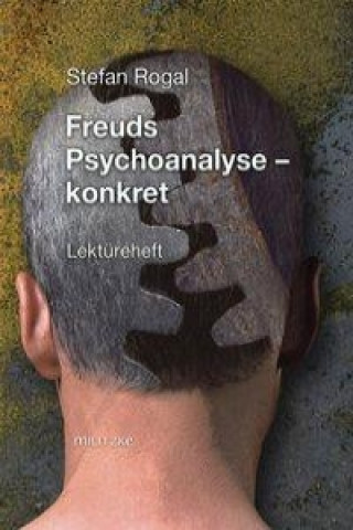 Freuds Psychoanalyse- konkret. Mit Originaltext: Arthur Schnitzler-Leutnant Gustl