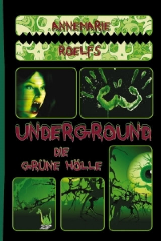 Underground: Die grüne Hölle