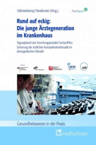 Rund auf eckig: Die junge Ärztegeneration im Krankenhaus