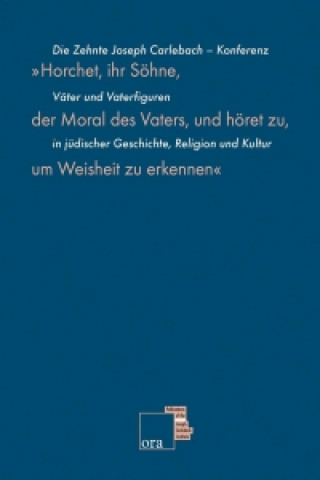 »Horchet, ihr Söhne, der Moral des Vaters, und höret zu, um Weisheit zu erkennen«