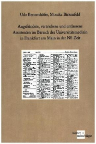 Angefeindete, vertriebene und entlassene Assistenten im Bereich der Universitätsmedizin in Frankfurt am Main in der NS-Zeit