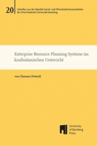 Enterprise Resource Planning Systeme im kaufmännischen Unterricht