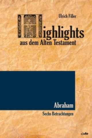 Highlights aus dem AT: Abraham