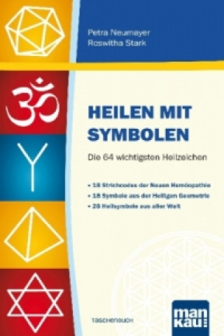 Heilen mit Symbolen. Die 64 wichtigsten Heilzeichen (Petra Neumayer,Roswitha Stark)()