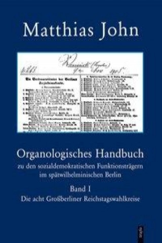 Organologisches Handbuch zu den sozialdemokratischen Funktionsträgern im spätwilhelminischen Berlin