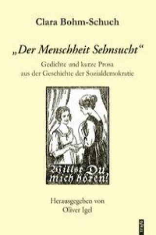 Clara Bohm-Schuch: »Der Menschheit Sehnsucht«