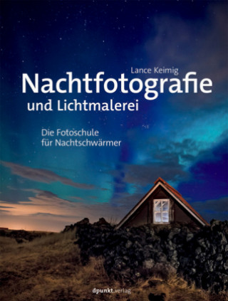 Nachtfotografie und Lichtmalerei