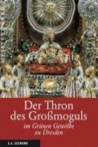 Der Thron des Großmoguls im Grünen Gewölbe zu Dresden