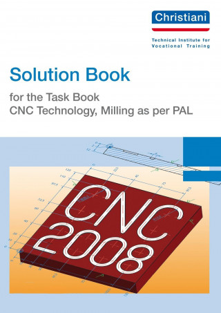 Solution Book for the Task Book - CNC Technology, Milling as per PAL