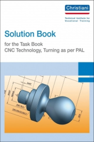 Solution Book for the Task Book - CNC Technology, Turning as per PAL