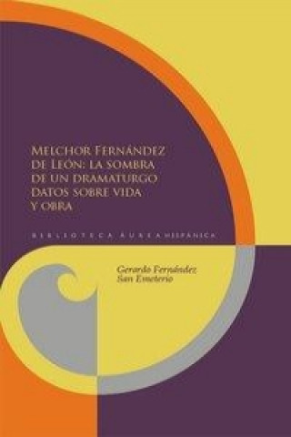 Melchor Fernández de León: la sombra de un dramaturgo.