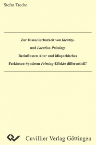 Zur Dissoziierbarkeit von Identity- und Location-Priming: Beeinflussen Alter und idiopathisches Parkinson-Syndrom Priming-Effekte differentiell?