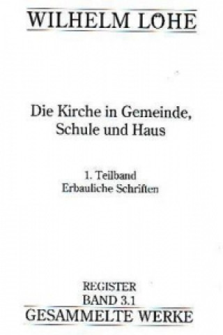 Wilhelm Löhe - Gesammelte Werke, Register Band 3.1