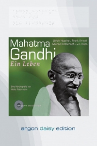 Mahatma Gandhi. Ein Leben (DAISY Edition)