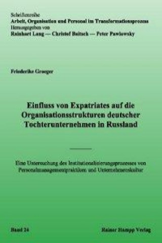 Einfluss von Expatriates auf die Organisationsstrukturen deutscher Tochterunternehmen in Russland