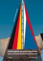 Perfekt geplant und genial improvisiert?