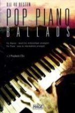 Pop Piano Ballads. Die 40 besten und bekanntesten Pop Balladen der letzten Jahrzehnte