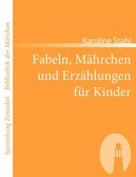 Fabeln, Mahrchen und Erzahlungen fur Kinder