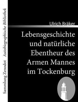 Lebensgeschichte und naturliche Ebentheur des Armen Mannes im Tockenburg