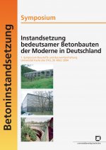Instandsetzung bedeutsamer Betonbauten der Moderne in Deutschland. Symposium; 1. Symposium Baustoffe und Bauwerkserhaltung, Universitat Karlsruhe (TH)