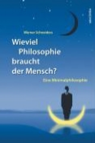 Wieviel Philosophie braucht der Mensch?