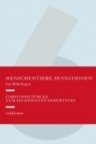 Menschentiere, Sensationen