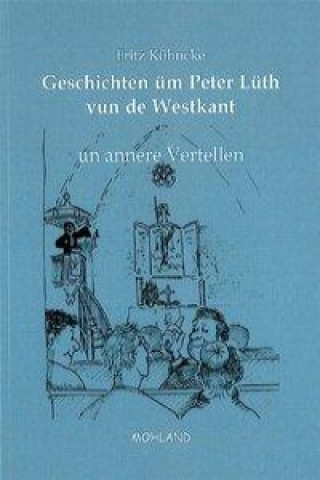 Geschichten üm Peter Lüth vun de Westkant un annere Vertellen