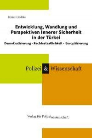 Entwicklung, Wandlung und Perspektiven Innerer Sicherheit in der Türkei