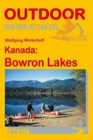 Kanada: Bowron Lakes. OutdoorHandbuch