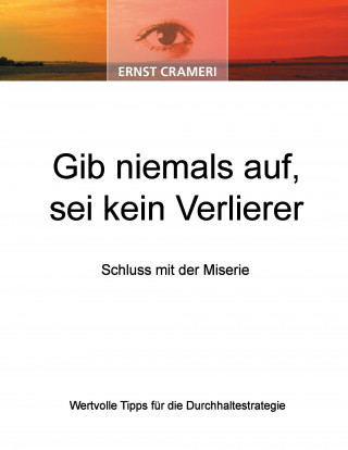 Gib niemals auf, sei kein Verlierer