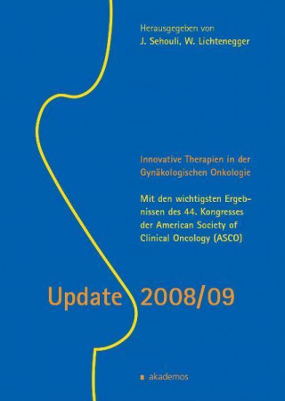 Update 2008/09. Neue Therapien in der Gynäkologischen Onkologie