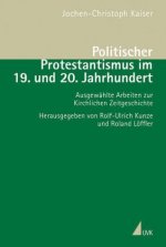 Politischer Protestantismus im 19. und 20. Jahrhundert