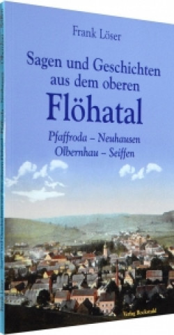 Sagen und Geschichten aus dem oberen Flöhatal im Erzgebirge