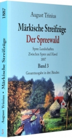 Märkische Streifzüge 1884/1887 - Der Spreewald - Band 3