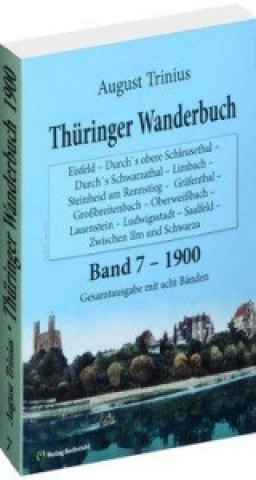 Thüringer Wanderbuch 1900 - Band 7 (Gesamtausgabe mit acht Bänden)