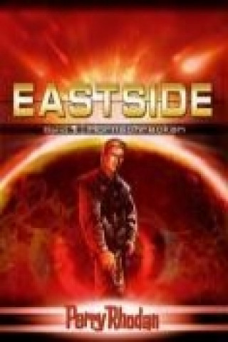 Perry Rhodan Eastside-Trilogie 01