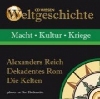 Weltgeschichte - Alexanders Reich, Dekadentes Rom, Die Kelten