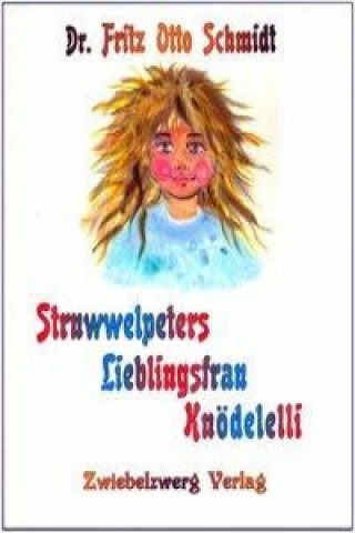 Struwwelpeters Lieblingsfrau Knödelelli