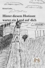 Hinter diesem Horizont wartet ein Land auf dich
