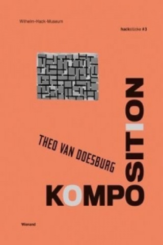 Hackstücke #3: Theo van Doesburg. Komposition
