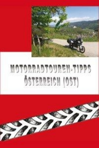 Motorradtouren-Tipps Österreich (Ost)