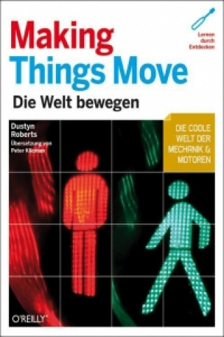 Making Things Move - deutsche Ausgabe