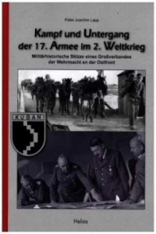 Kampf und Untergang der 17. Armee im 2. Weltkrieg
