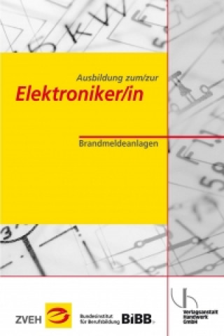 Ausbildung zum/zur Elektroniker/in Bd. 2 - Brandmeldeanlagen