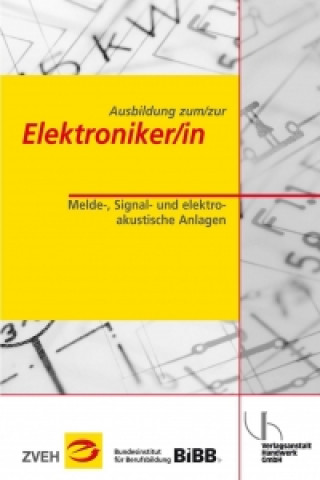 Ausbildung zum/zur Elektroniker/in Bd. 2 - Melde-, Signal- und elektroakustische Anlagen